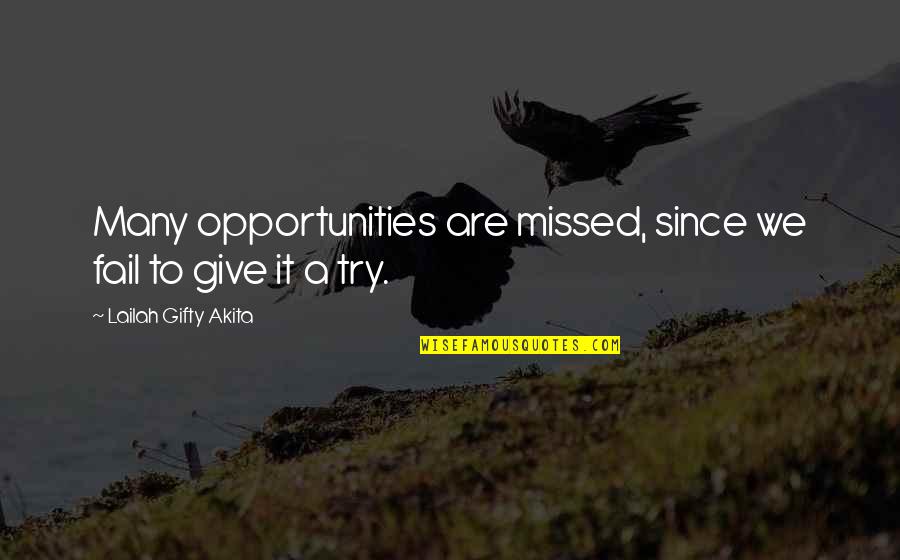 Failures Are Opportunities Quotes By Lailah Gifty Akita: Many opportunities are missed, since we fail to