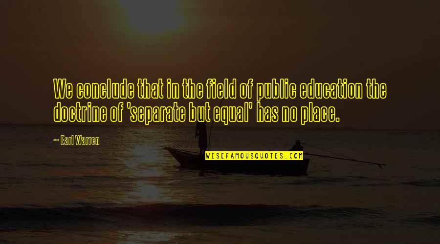 Failures Before Success Quotes By Earl Warren: We conclude that in the field of public