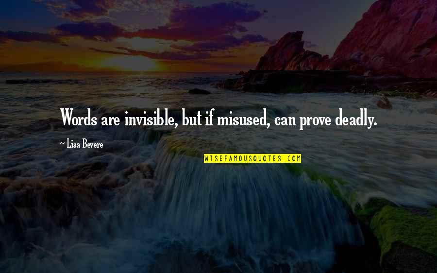 Fainman Ucsd Quotes By Lisa Bevere: Words are invisible, but if misused, can prove Fainman Ucsd Quotes By Lisa Bevere: Words are invisible, but if misused, can prove