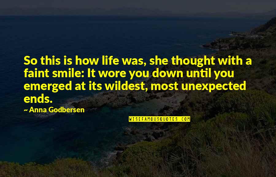 Faint Smile Quotes By Anna Godbersen: So this is how life was, she thought