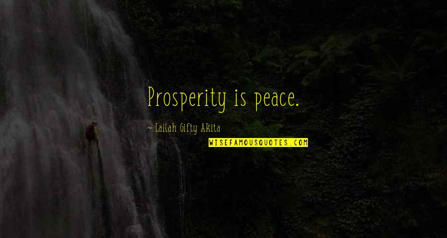 Faint Smile Quotes By Lailah Gifty Akita: Prosperity is peace.