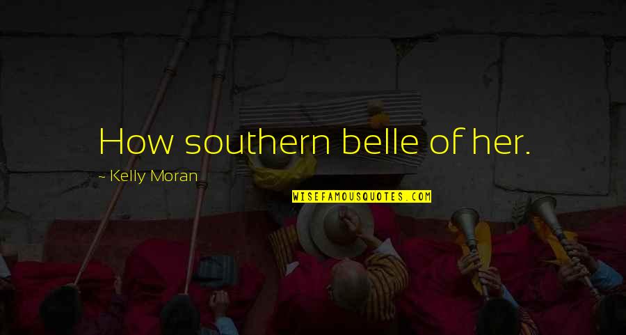 Fainting Quotes By Kelly Moran: How southern belle of her.