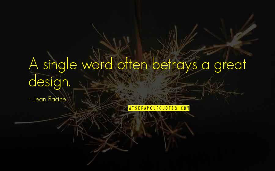 Faints Crossword Quotes By Jean Racine: A single word often betrays a great design. Faints Crossword Quotes By Jean Racine: A single word often betrays a great design.