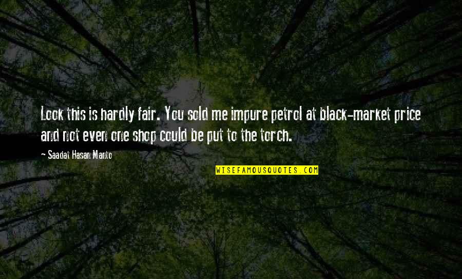 Fair Price Quotes By Saadat Hasan Manto: Look this is hardly fair. You sold me Fair Price Quotes By Saadat Hasan Manto: Look this is hardly fair. You sold me