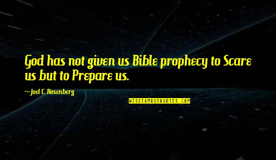 Fair Sportsmanship Quotes By Joel C. Rosenberg: God has not given us Bible prophecy to