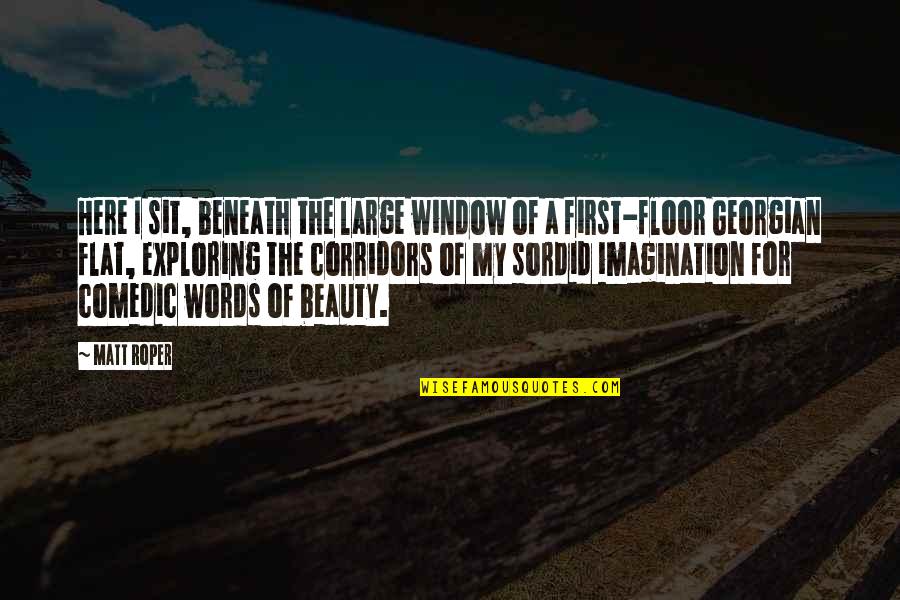 Fair Winds And Following Seas Navy Quote Quotes By Matt Roper: Here I sit, beneath the large window of Fair Winds And Following Seas Navy Quote Quotes By Matt Roper: Here I sit, beneath the large window of