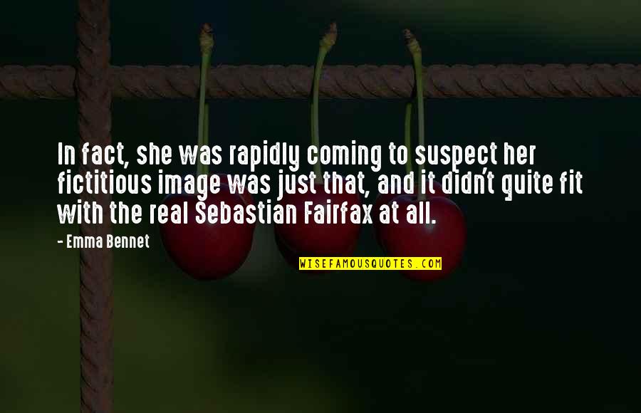Fairfax's Quotes By Emma Bennet: In fact, she was rapidly coming to suspect