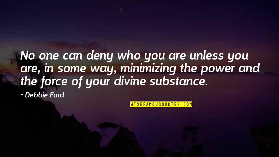 Fairfields Gmc Quotes By Debbie Ford: No one can deny who you are unless Fairfields Gmc Quotes By Debbie Ford: No one can deny who you are unless