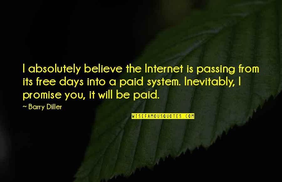 Fairness In Marriage Quotes By Barry Diller: I absolutely believe the Internet is passing from