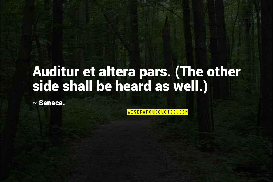 Fairness Quotes By Seneca.: Auditur et altera pars. (The other side shall