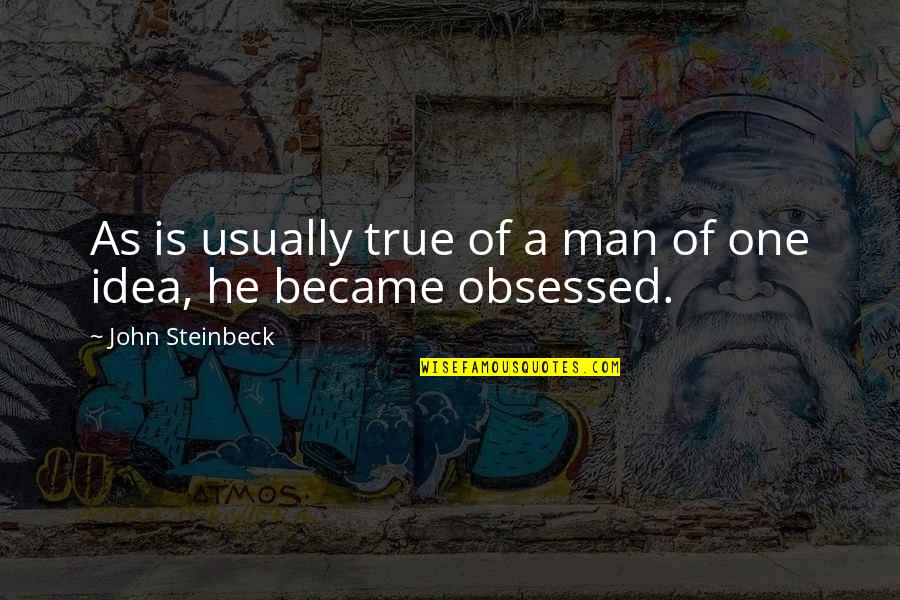 Fairness Tumblr Quotes By John Steinbeck: As is usually true of a man of Fairness Tumblr Quotes By John Steinbeck: As is usually true of a man of