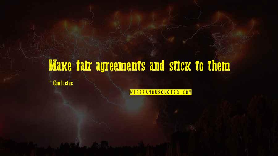 Fairs Quotes By Confucius: Make fair agreements and stick to them Fairs Quotes By Confucius: Make fair agreements and stick to them