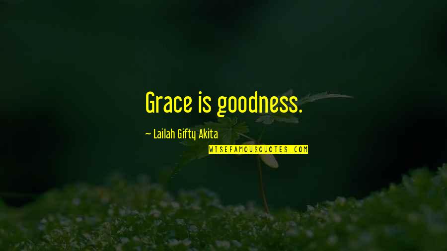 Fairthorne Electric Fireplace Quotes By Lailah Gifty Akita: Grace is goodness.