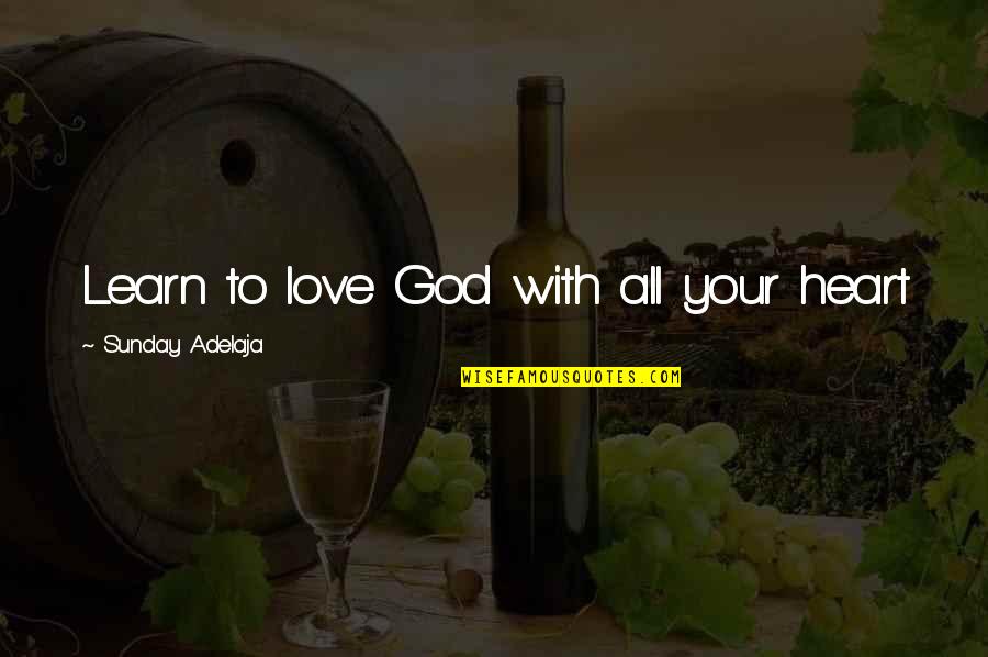 Fairy Realm Quotes By Sunday Adelaja: Learn to love God with all your heart Fairy Realm Quotes By Sunday Adelaja: Learn to love God with all your heart