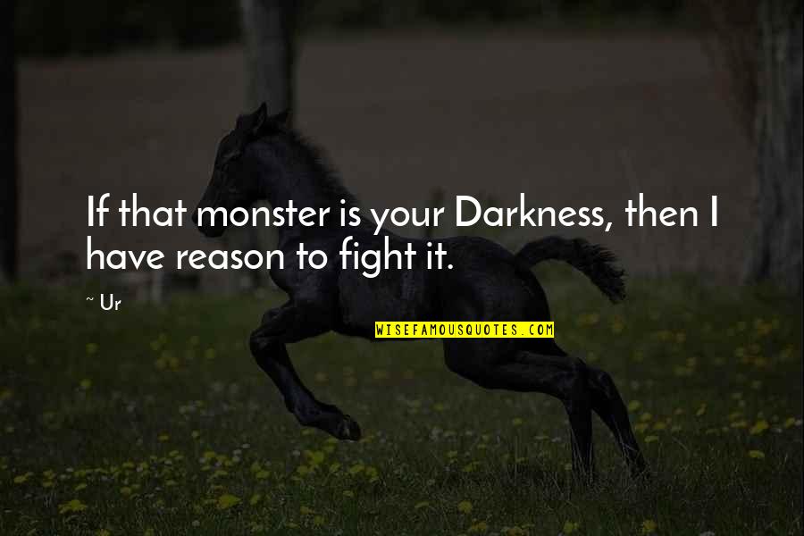 Fairy Tail Quotes By Ur: If that monster is your Darkness, then I