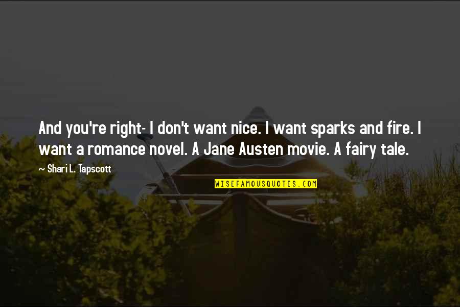 Fairy Tale Love Quotes By Shari L. Tapscott: And you're right- I don't want nice. I