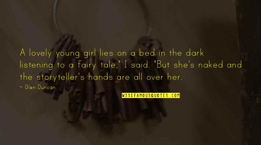 Fairy Tale Quotes By Glen Duncan: A lovely young girl lies on a bed Fairy Tale Quotes By Glen Duncan: A lovely young girl lies on a bed
