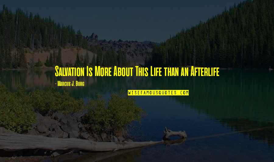 Fairy Tales End Quotes By Marcus J. Borg: Salvation Is More About This Life than an