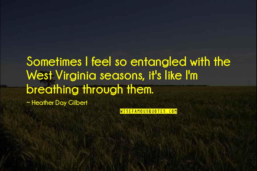 Fairy Tales Movie Quotes By Heather Day Gilbert: Sometimes I feel so entangled with the West