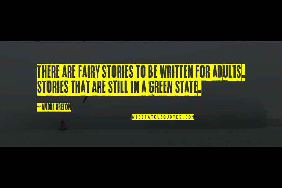 Fairytale Fairy Quotes By Andre Breton: There are fairy stories to be written for