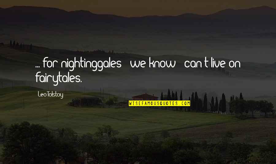 Fairytale Quotes By Leo Tolstoy: ... for nightinggales - we know - can't