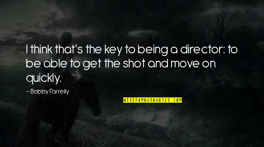 Faisait In French Quotes By Bobby Farrelly: I think that's the key to being a