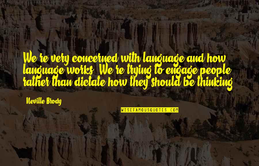 Faisla Status Quotes By Neville Brody: We're very concerned with language and how language