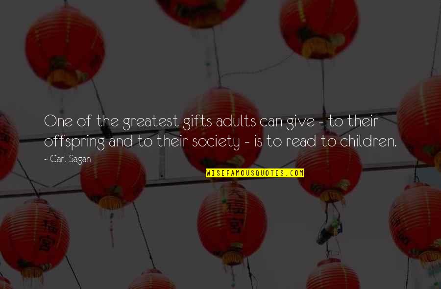 Faitelson Meme Quotes By Carl Sagan: One of the greatest gifts adults can give Faitelson Meme Quotes By Carl Sagan: One of the greatest gifts adults can give