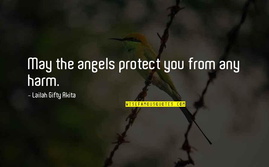 Faith And Angels Quotes By Lailah Gifty Akita: May the angels protect you from any harm.