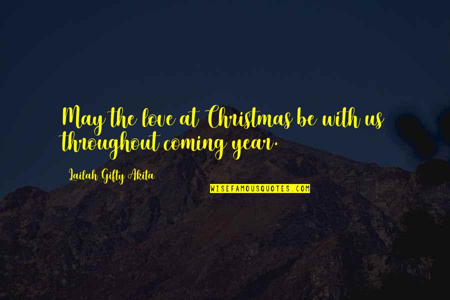 Faith And Christmas Quotes By Lailah Gifty Akita: May the love at Christmas be with us