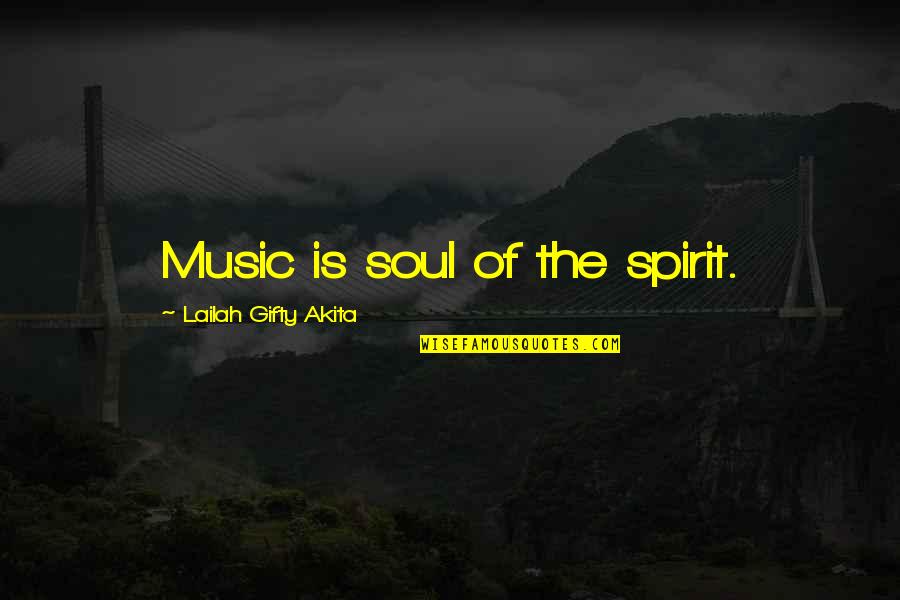 Faith And Music Quotes By Lailah Gifty Akita: Music is soul of the spirit.