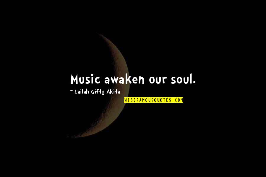 Faith And Music Quotes By Lailah Gifty Akita: Music awaken our soul.