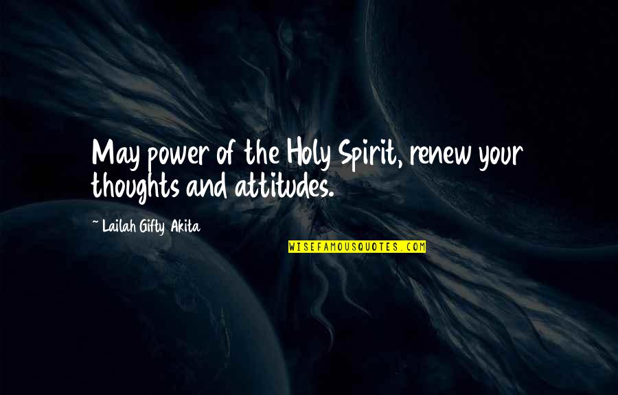 Faith And Positive Thinking Quotes By Lailah Gifty Akita: May power of the Holy Spirit, renew your