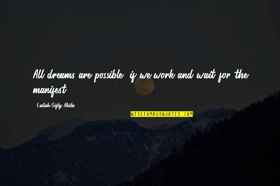 Faith And Quotes By Lailah Gifty Akita: All dreams are possible, if we work and