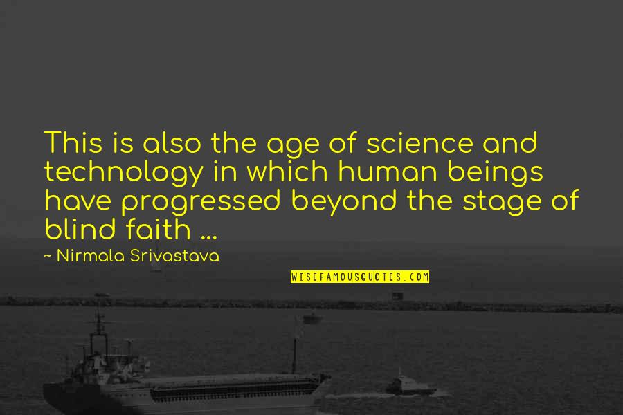 Faith And Science Quotes By Nirmala Srivastava: This is also the age of science and