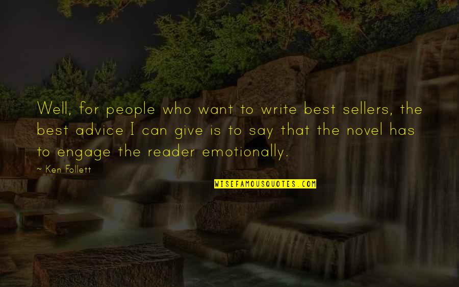 Faith And Service Quotes By Ken Follett: Well, for people who want to write best