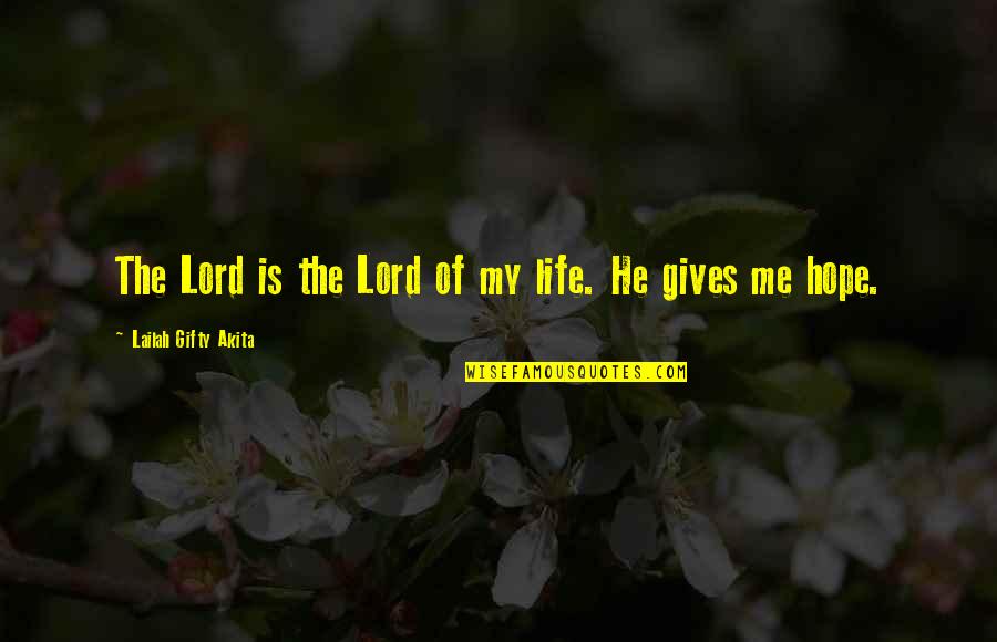 Faith Challenges Quotes By Lailah Gifty Akita: The Lord is the Lord of my life.