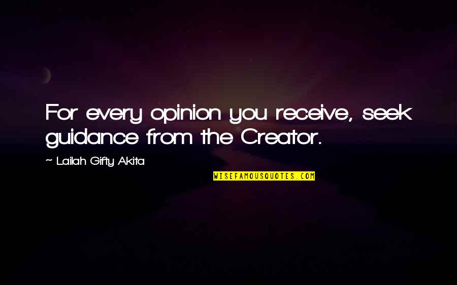Faith Challenges Quotes By Lailah Gifty Akita: For every opinion you receive, seek guidance from