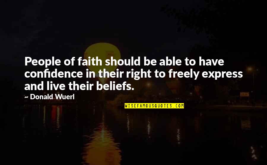 Faith Confidence Quotes By Donald Wuerl: People of faith should be able to have