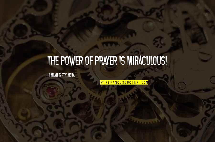 Faith For Healing Quotes By Lailah Gifty Akita: The power of prayer is miraculous!