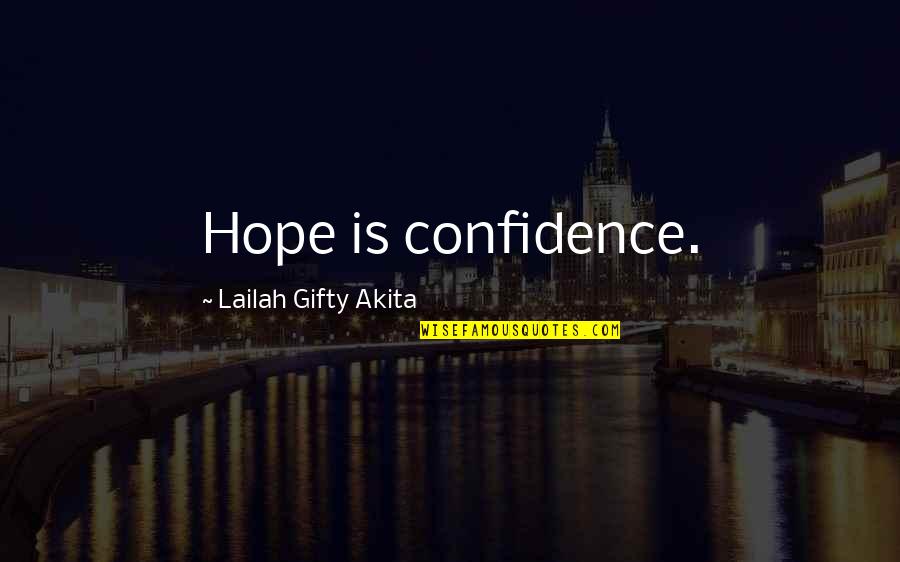 Faith For Healing Quotes By Lailah Gifty Akita: Hope is confidence.