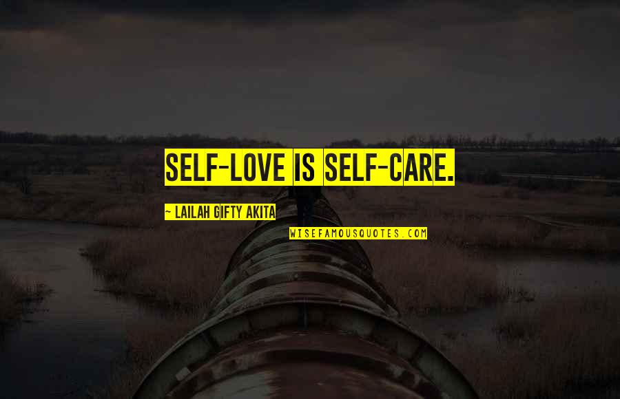 Faith Healing Quotes By Lailah Gifty Akita: Self-love is self-care.