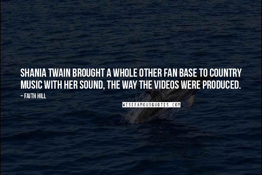 Faith Hill quotes: Shania Twain brought a whole other fan base to country music with her sound, the way the videos were produced. Faith Hill quotes: Shania Twain brought a whole other fan base to country music with her sound, the way the videos were produced.