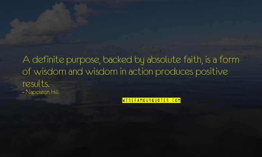 Faith In Action Quotes By Napoleon Hill: A definite purpose, backed by absolute faith, is