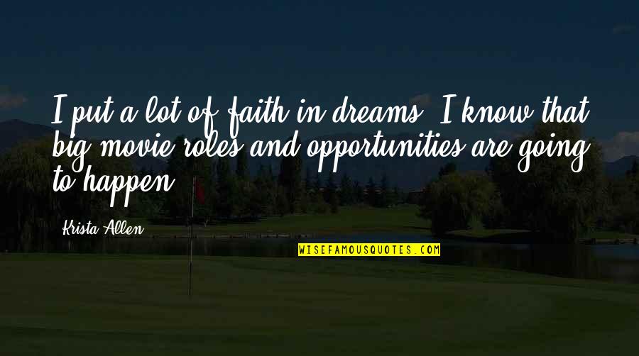 Faith In Dreams Quotes By Krista Allen: I put a lot of faith in dreams.