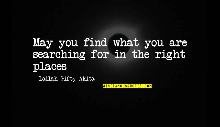 Faith In Dreams Quotes By Lailah Gifty Akita: May you find what you are searching for