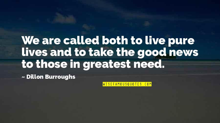 Faith In Others Quotes By Dillon Burroughs: We are called both to live pure lives