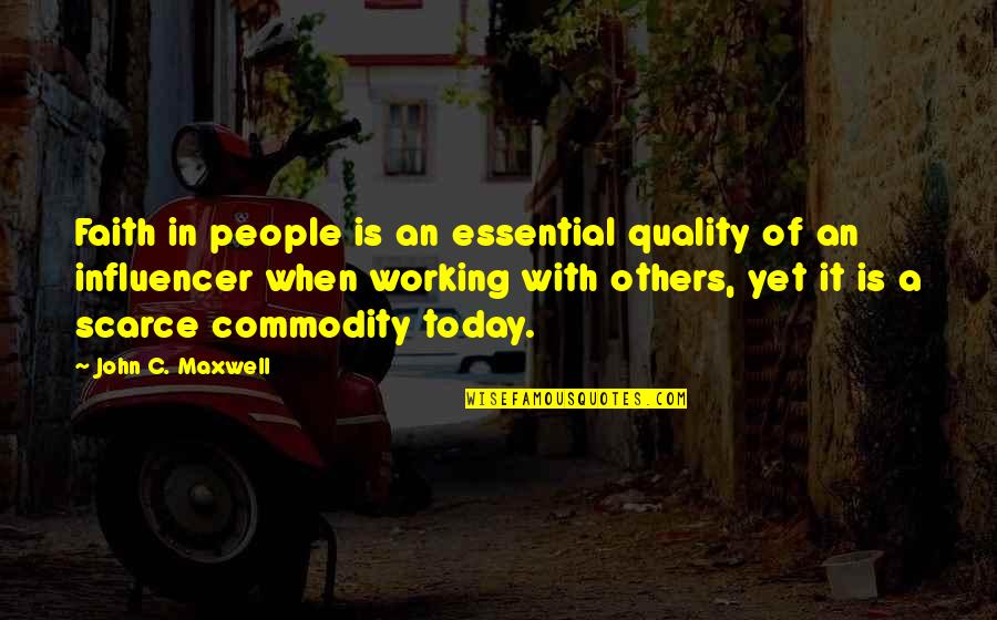 Faith In Others Quotes By John C. Maxwell: Faith in people is an essential quality of