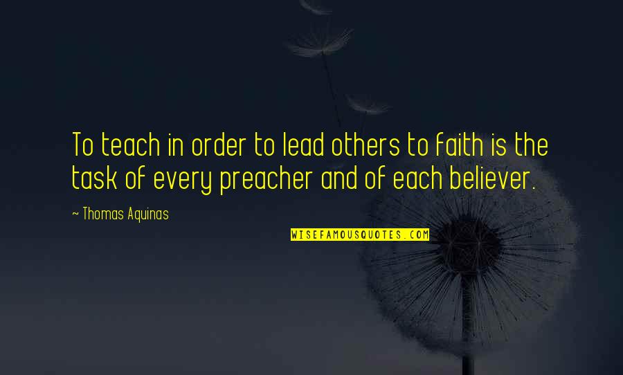 Faith In Others Quotes By Thomas Aquinas: To teach in order to lead others to