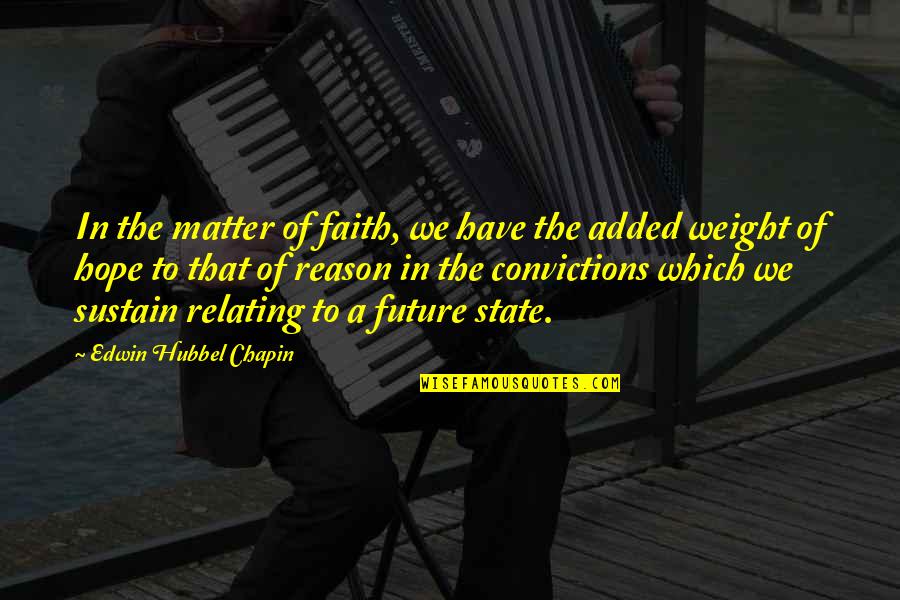 Faith In The Future Quotes By Edwin Hubbel Chapin: In the matter of faith, we have the
